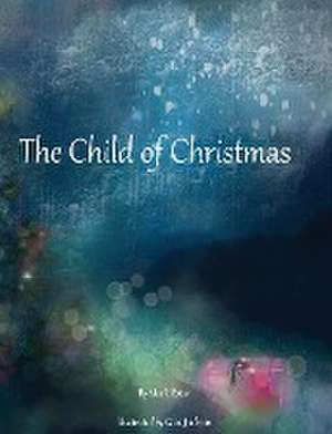 The Child of Christmas de Mark Potter