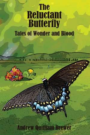 The Journal of the Reluctant Butterfly de Andrew Brewer