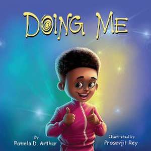 Doing Me de Pamela D Arthur