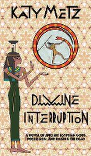 Divine Interruption de Katy Metz