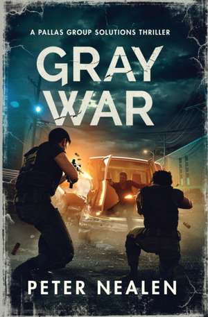 Gray War de Peter Nealen