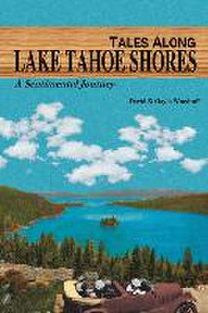 Tales Along Lake Tahoe Shores: A Sentimental Journey de David &. Gayle Woodruff