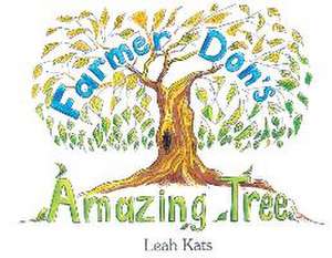 Farmer Don's Amazing Tree de Leah Kats