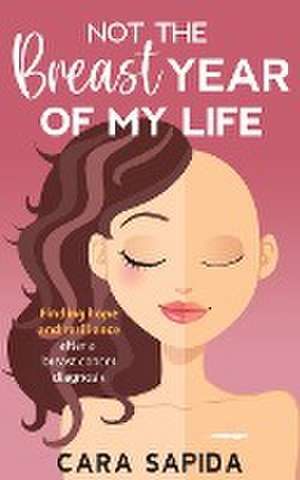 Not The Breast Year Of My Life de Cara Sapida