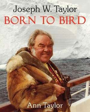 Joseph W. Taylor BORN TO BIRD de Ann Taylor