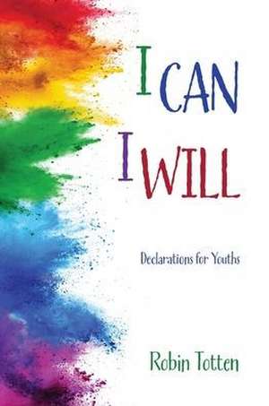 I Can I Will de Robin Totten