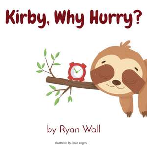 Kirby, Why Hurry? de Ryan Wall