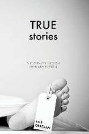 Grisham, J: TRUE STORIES