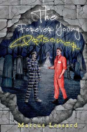 The Forever Young Prisoner de Marcus Lessard