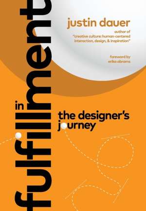 In Fulfillment: The Designer's Journey de Justin Dauer