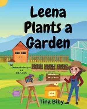 Leena Plants A Garden de Tina Biby