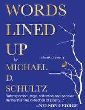 Words Lined Up de Michael D Schultz