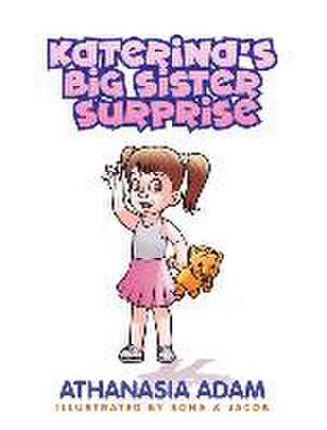 Katerina's Big Sister Surprise de Athanasia Adam