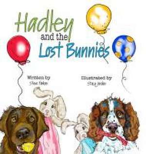 Hadley and the Lost Bunnies de Stephen J. Farkas