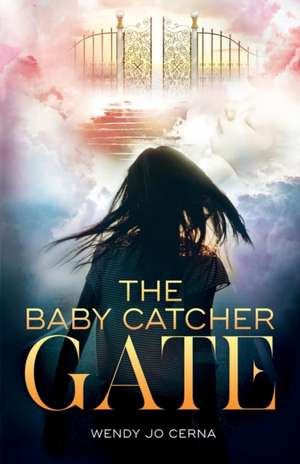 The Baby Catcher Gate de Wendy Jo Cerna