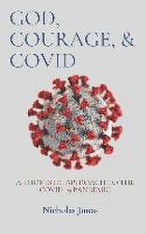 God, Courage, & COVID: A Thomistic Approach to the COVID-19 Pandemic de Nicholas Jonas