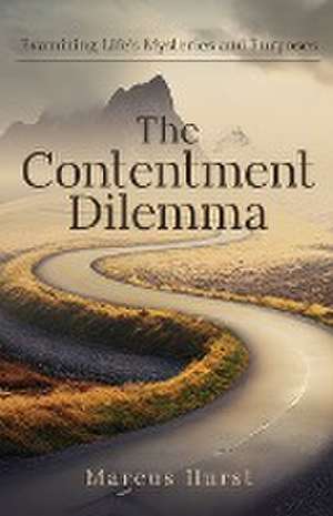 The Contentment Dilemma de Marcus Hurst