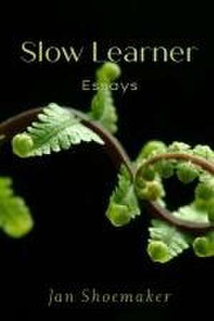 Slow Learner de Jan Shoemaker