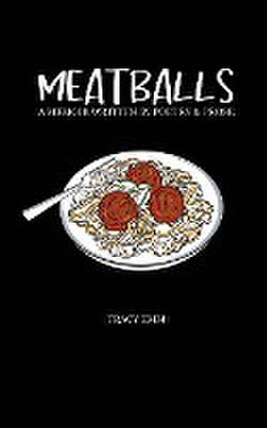 Meatballs de Tracy Emm