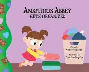 Ambitious Abbey Gets Organized de Abbey Duplaga