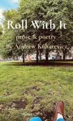 Roll With It de Andrew Kuharevicz