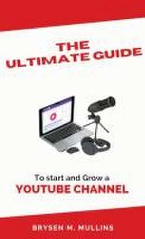 The Ultimate Guide de Brysen M Mullins