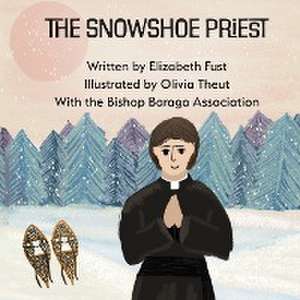 The Snowshoe Priest de Elizabeth Fust