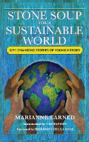 Stone Soup for a Sustainable World (HARDBACK) de Marianne Larned