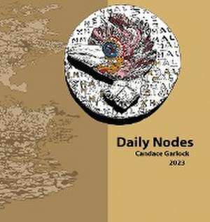 Daily Nodes de Candace Nicol Garlock