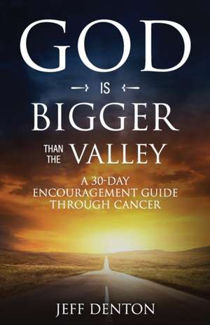 Denton, J: God Is Bigger Than The Valley