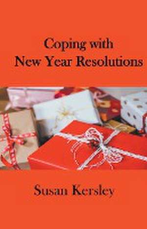 Coping With New Year Resolutions de Susan Kersley