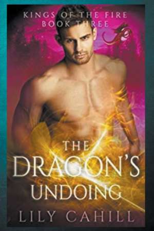 The Dragon's Undoing de Lily Cahill