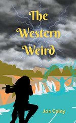 The Western Weird de Jon Coley