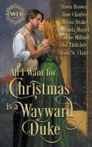 All I Want for Christmas is a Wayward Duke de Dawn Brower