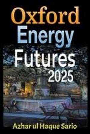 Oxford Energy Futures 2025 de Azhar Ul Haque Sario