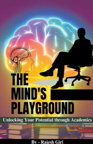 The Mind's Playground de Rajesh Giri