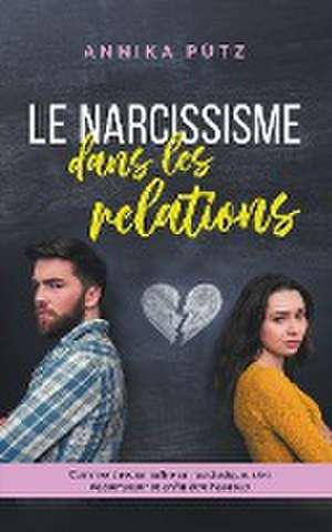 Le narcissisme dans les relations de Annika Pütz