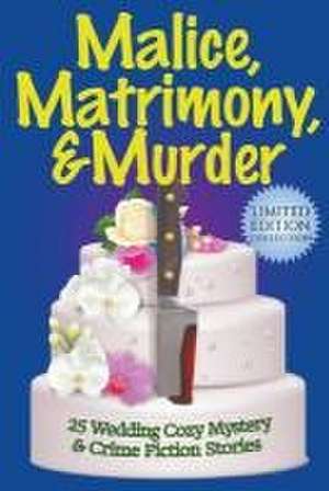 Malice, Matrimony, and Murder de Joslyn Chase