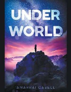Underworld de Amarrai Cabell