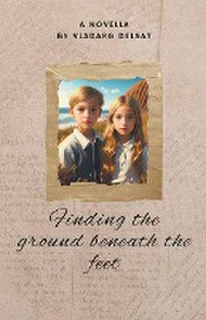 Finding the Ground Beneath the Feet de Vladarg Delsat