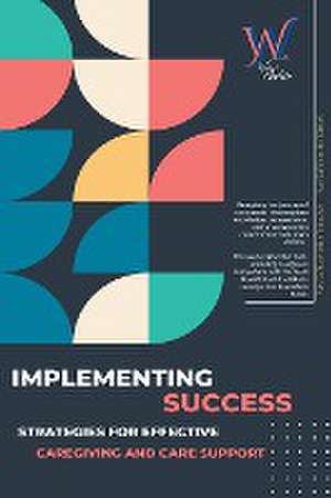 Implementing Success de Schieloh M. S. Wolfe