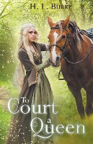 To Court a Queen de H. L. Burke