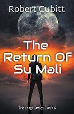 The Return Of Su Mali de Robert Cubitt