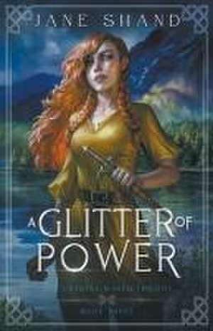 A Glitter of Power de Jane Shand