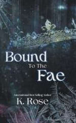 Bound to the Fae de K. Rose