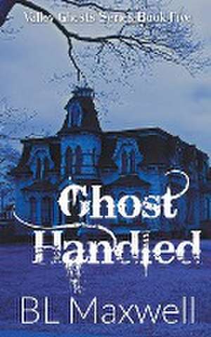 Ghost Handled de Bl Maxwell