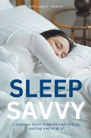 Sleep Savvy de Benjamin Drath