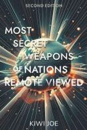 Most Secret Weapons of Nations Remote Viewed de Kiwi Joe