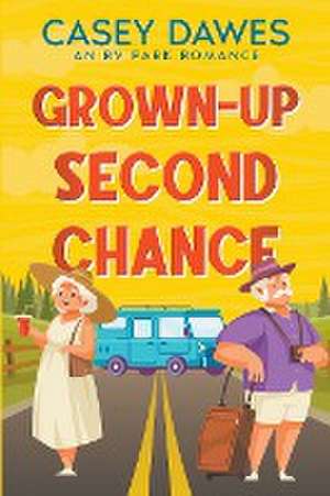 Grown-Up Second Chance de Casey Dawes