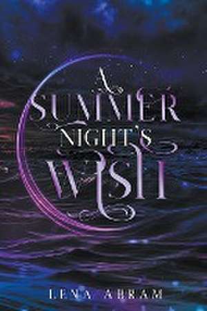 A Summer Night's Wish de Lena Abram